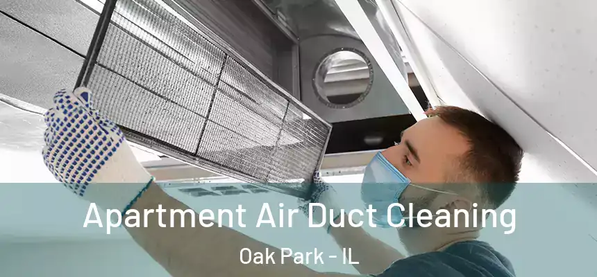  Apartment Air Duct Cleaning Oak Park - IL