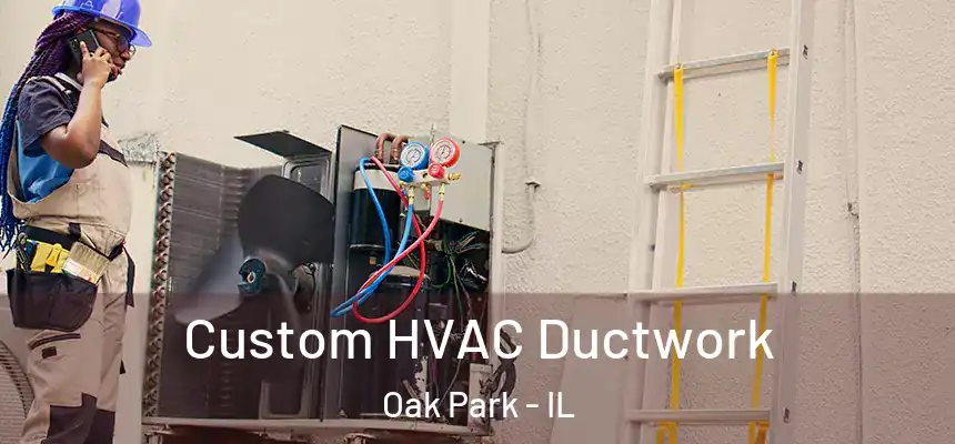  Custom HVAC Ductwork Oak Park - IL
