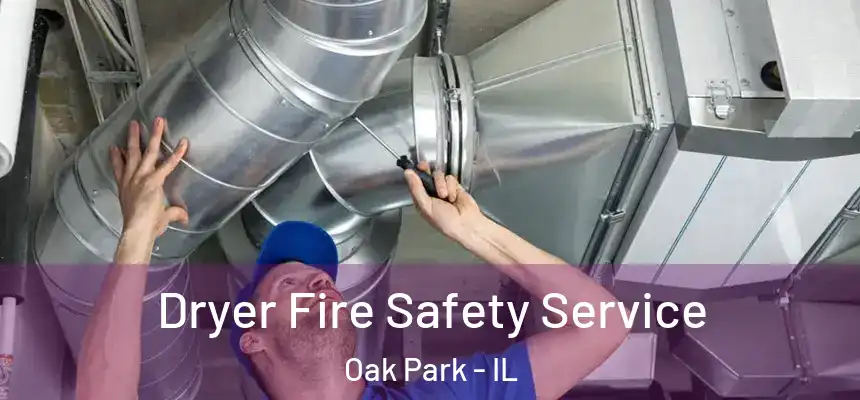  Dryer Fire Safety Service Oak Park - IL