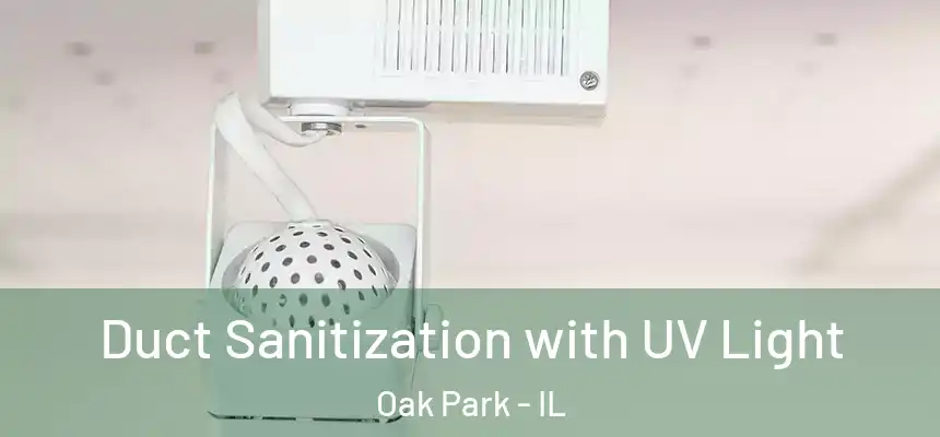 Duct Sanitization with UV Light Oak Park - IL