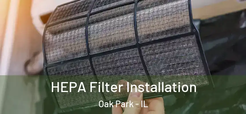  HEPA Filter Installation Oak Park - IL