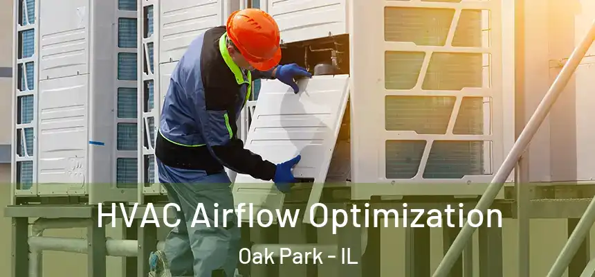  HVAC Airflow Optimization Oak Park - IL