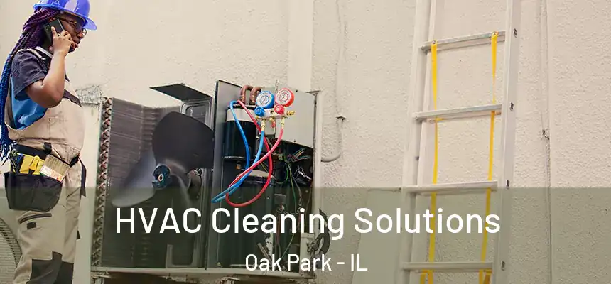 HVAC Cleaning Solutions Oak Park - IL