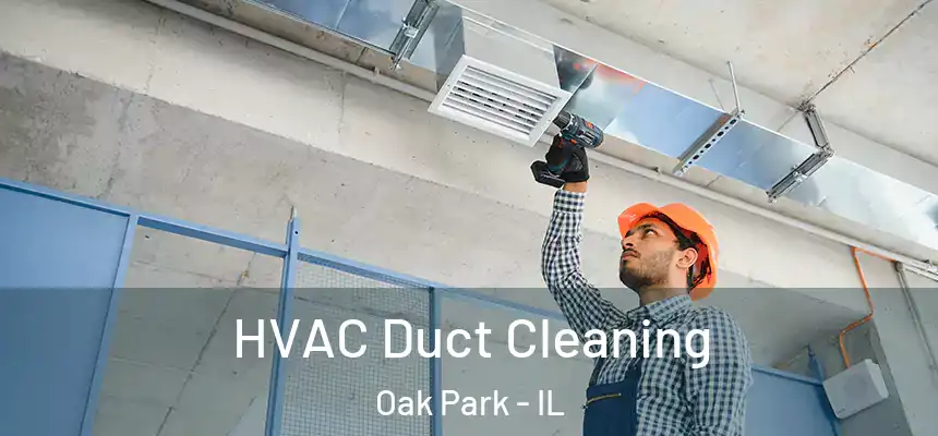  HVAC Duct Cleaning Oak Park - IL