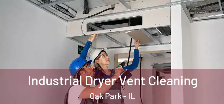  Industrial Dryer Vent Cleaning Oak Park - IL