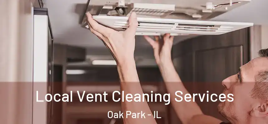  Local Vent Cleaning Services Oak Park - IL
