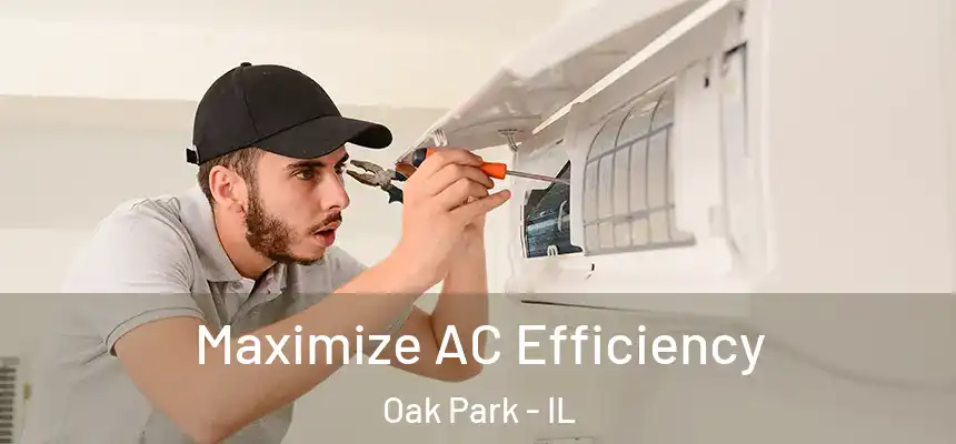 Maximize AC Efficiency Oak Park - IL