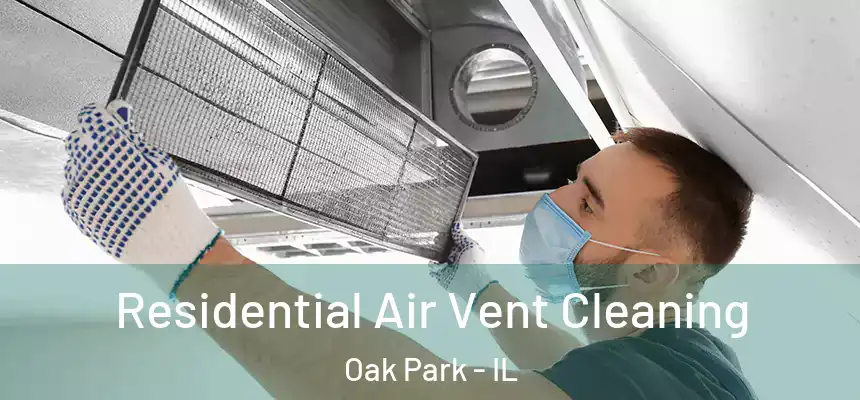  Residential Air Vent Cleaning Oak Park - IL